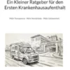 Ein Kleiner Ratgeber für den Ersten Krankenhausaufenthalt