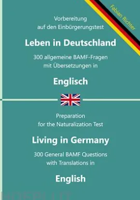 Einbürgerungstest "Leben in Deutschland" - 300 allgemeine BAMF-Fragen mit Übersetzungen in Englisch