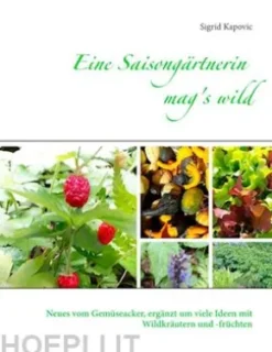 Eine Saisongärtnerin mag's wild