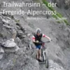 Eine Woche Trailwahnsinn – der Freeride-Alpencross