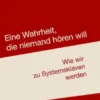 Eine Wahrheit, die niemand hören will