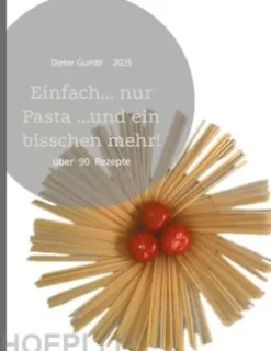 Einfach... nur Pasta ...und ein bisschen mehr!