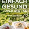 Einfach gesund durch den Tag