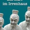 Ein Narr im Irrenhaus