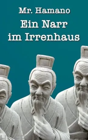 Ein Narr im Irrenhaus