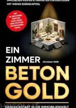 Ein Zimmer Betongold - Dein Kickstart in die Immobilienwelt