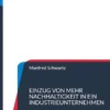 Einzug von mehr Nachhaltigkeit in ein Industrieunternehmen