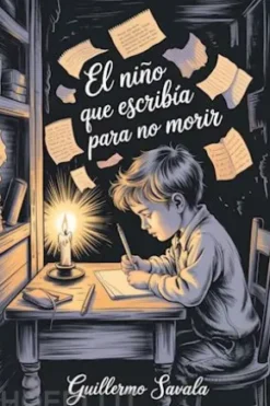 El niño que escribía para no morir: Poemas que atraviesan la infancia, el silencio y la vida adulta