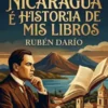 El Viaje a Nicaragua é Historia de mis libros