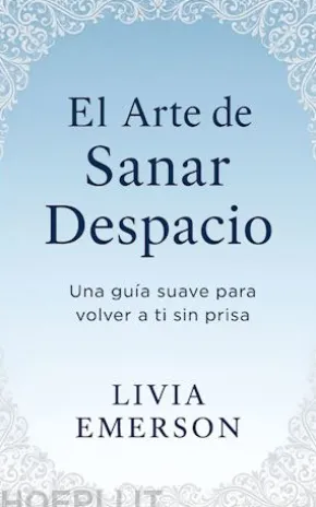 El Arte de Sanar Despacio