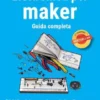 Elettronica per maker. Seconda Edizione