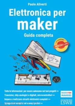 Elettronica per maker. Seconda Edizione