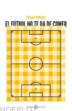 El fútbol no te da de comer