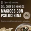 El libro de cocina del chef de hongos mágicos con psilocibina