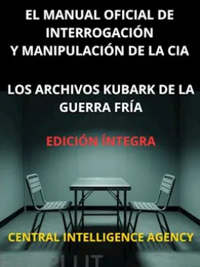 El Manual oficial de interrogación y manipulación de la CIA (Traducido)
