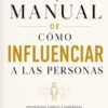 El pequeño manual sobre cómo influir en las personas