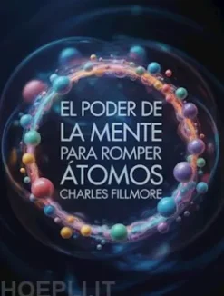 El poder de la mente para romper átomos (traducido)