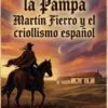 El poema de la Pampa: "Martín Fierro" y el criollismo español