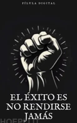 El Éxito Es No Rendirse Jamás