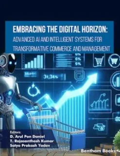 Embracing the Digital Horizon: Advanced AI and Intelligent Systems for Transformative Commerce and Management
