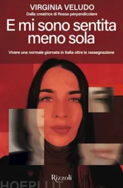 E mi sono sentita meno sola