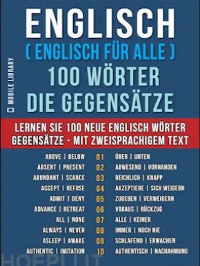 Englisch ( Englisch für Alle ) 100 Wörter - Die Gegensätze