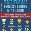 Englisch ( Englisch für alle ) Englisch Lernen Mit Bildern (Vol 1)