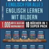 Englisch ( Englisch für alle ) Englisch Lernen Mit Bildern (Super Pack 10 Bücher in 1)