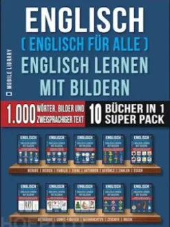 Englisch ( Englisch für alle ) Englisch Lernen Mit Bildern (Super Pack 10 Bücher in 1)