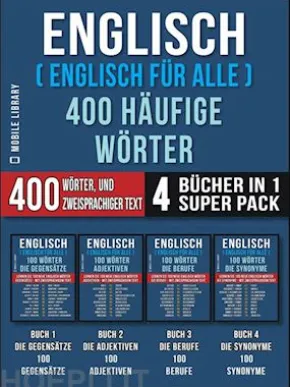 Englisch ( Englisch für Alle ) 400 Häufige Wörter (4 Bücher in einem Super-Pack)