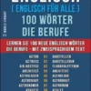 Englisch ( Englisch für Alle ) 100 Wörter - Die Berufe