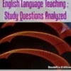 English Language Teaching : Study Questions Analyzed