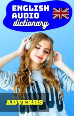 English Audio Dictionary - Adverbs