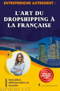 Entreprendre autrement : L’art du dropshipping à la française