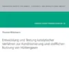 Entwicklung und Testung katalytischer Verfahren zur Konditionierung und stofflichen Nutzung von Hüttengasen