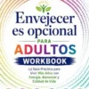 Envejecer es opcional para adultosWorkbook