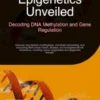 Epigenetics Unveiled: Decoding DNA Methylation and Gene Regulation