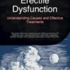 Erectile Dysfunction: Understanding Causes and Effective Treatments
