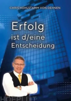 Erfolg ist d/eine Entscheidung