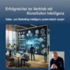 Erfolgreicher im Vertrieb mit Künstlicher Intelligenz