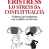 Eristress. Lo stress da conflittualità