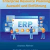 ERP Enterprise Resource Planning Auswahl und Einführung