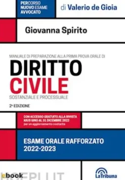 Esame orale rafforzato. Manuale di preparazione alla prima prova orale di diritto civile sostanziale e processuale
