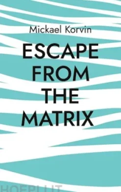 Escape from the Matrix