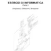 ESERCIZI DI INFORMATICA Parte I Sequenza, Selezione, Iterazione