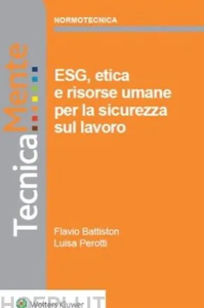 ESG, etica e risorse umane per la sicurezza sul lavoro