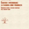 Esistere è interrogare: la filosofia come possibilità