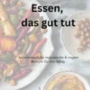 Essen, das gut tut