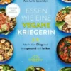 Essen wie eine vegane Kriegerin