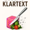 Essens-Klartext Evidenzbasiert essen, Entzündungen dämpfen und langfristig gesund bleiben